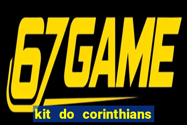 kit do corinthians dls 2019